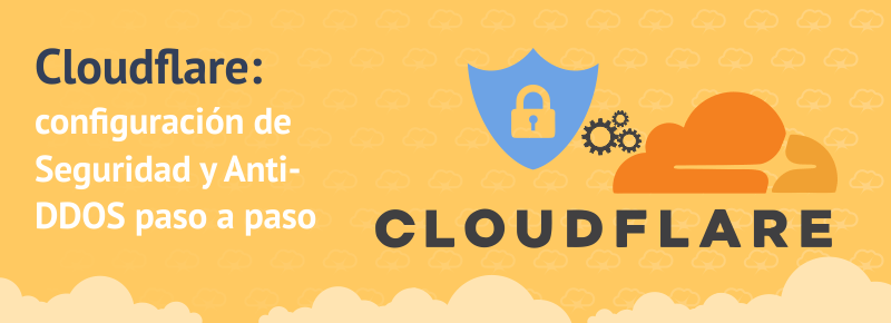 Cloudflare: Configuración de Seguridad y Anti-DDOS