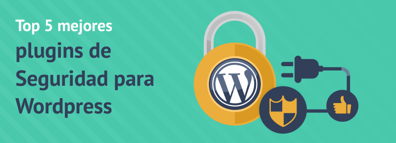 Top 5 mejores plugins de Seguridad para WordPress