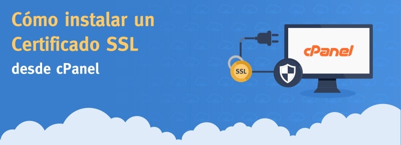 Instalar un certificado SSL en cPanel