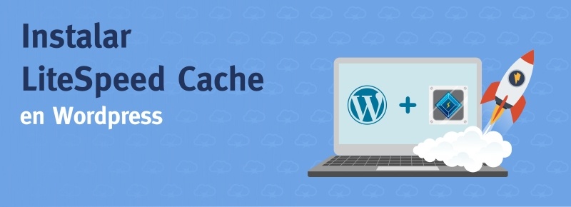 Instalar LiteSpeed Cache en WordPress