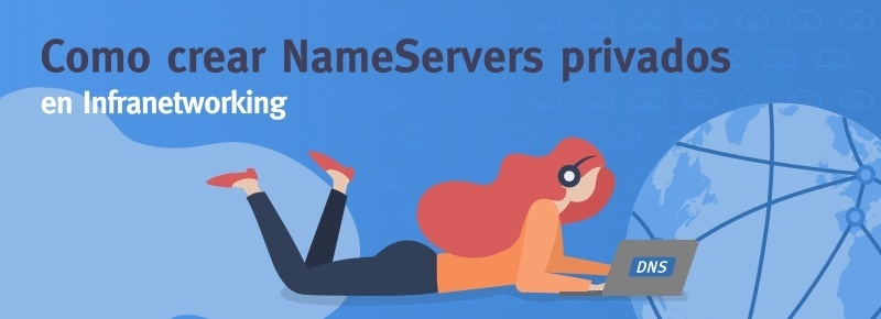 Como crear NameServers privados en Infranetworking