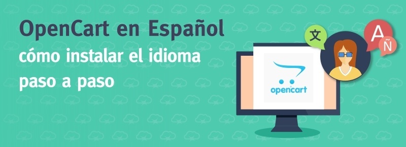 OpenCart en Español: cómo instalar el idioma paso a paso