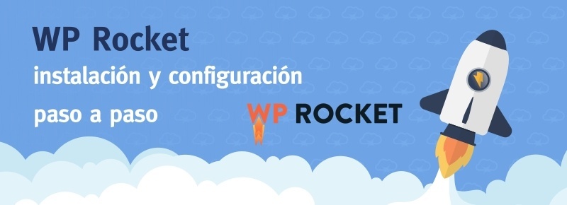 WP Rocket: instalación y configuración paso a paso
