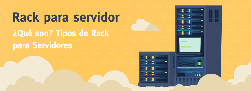 Rack para servidor: ¿Qué son? Tipos de Rack para Servidores
