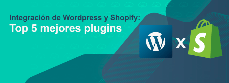 Integración de WordPress y Shopify: Top 5 mejores plugins