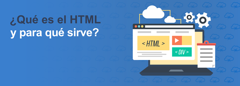 ¿Qué es el HTML y para qué sirve?