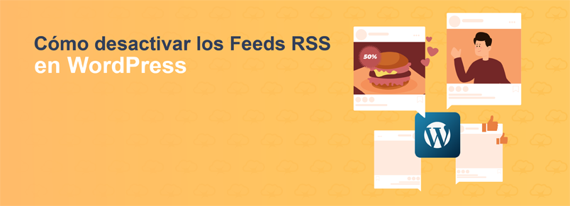 Cómo desactivar los Feeds RSS en WordPress