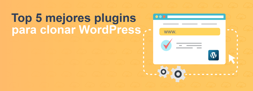 Top 5 mejores plugins para clonar WordPress